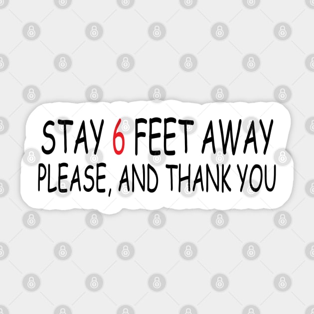 Stay 6 Feet Away Please, And Thank You Sticker by Madelyn_Frere